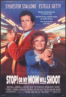 Stop! Or My Mom Will Shoot